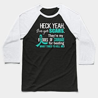 I’ve Got Scars They Are My Badges Of Courage PCOS Awareness Teal Ribbon Warrior Baseball T-Shirt